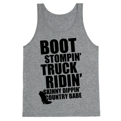 Boot Stompin', Truck Ridin', Skinny Dippin' Country Babe Tank Top
