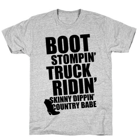 Boot Stompin', Truck Ridin', Skinny Dippin' Country Babe T-Shirt