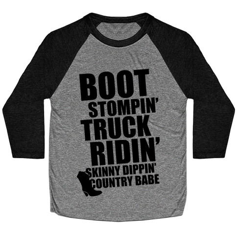 Boot Stompin', Truck Ridin', Skinny Dippin' Country Babe Baseball Tee