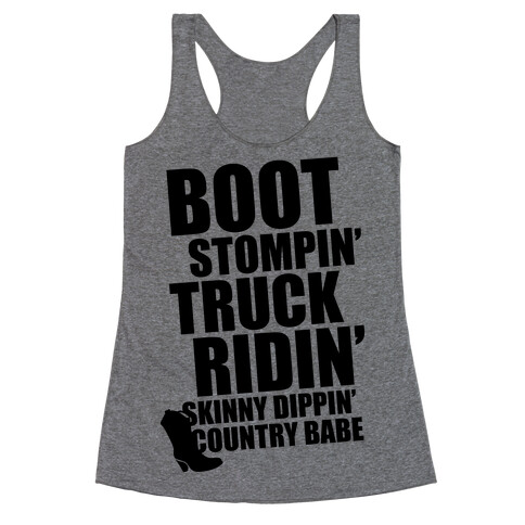 Boot Stompin', Truck Ridin', Skinny Dippin' Country Babe Racerback Tank Top