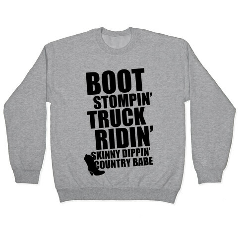 Boot Stompin', Truck Ridin', Skinny Dippin' Country Babe Pullover