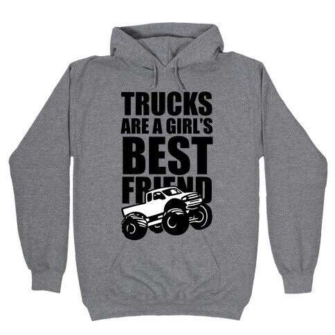 Trucks Are A Girl's Best Friend Hooded Sweatshirt