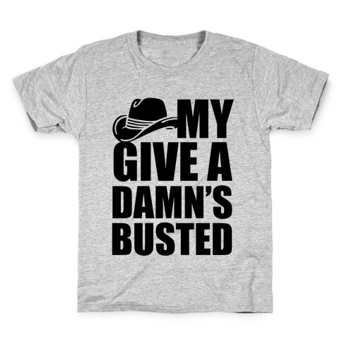 My Give a Damn's Busted Kids T-Shirt