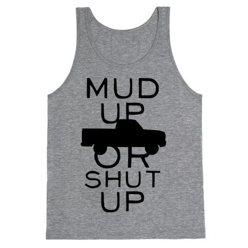 Mud Up or Shut Up Tank Top