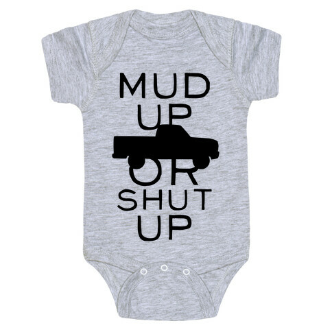 Mud Up or Shut Up Baby One-Piece