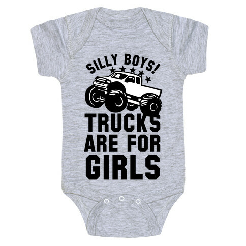 Silly Boys! Trucks Are For Girls Baby One-Piece