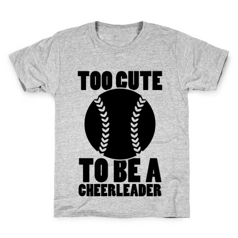 Too Cute To Be a Cheerleader Kids T-Shirt