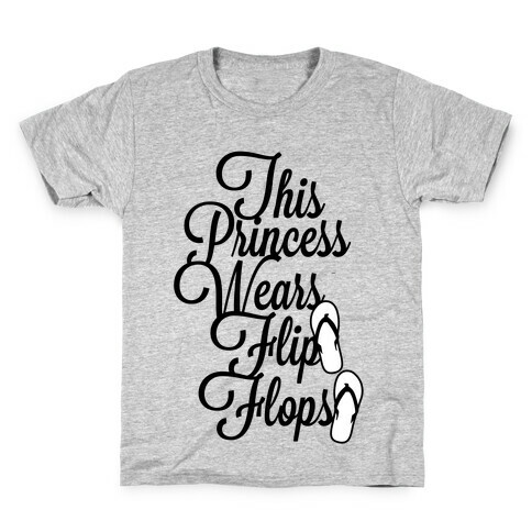 This Princess Wears Flip Flops Kids T-Shirt