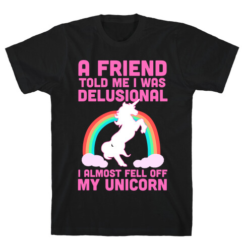 I Almost Fell off My Unicorn T-Shirt