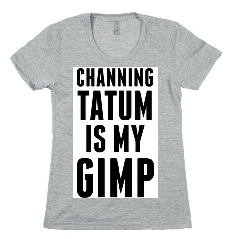 Gimp Tatum Womens T-Shirt