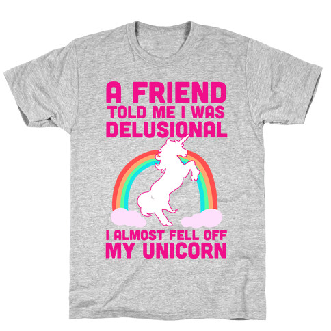 I Almost Fell off My Unicorn T-Shirt