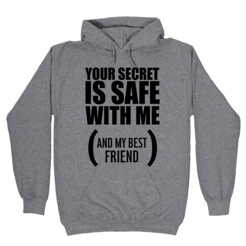 Your Secret is Safe Hooded Sweatshirt