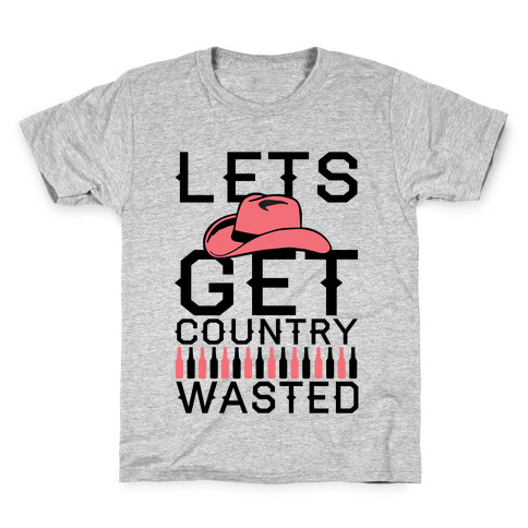 Lets Get Country Wasted Kids T-Shirt