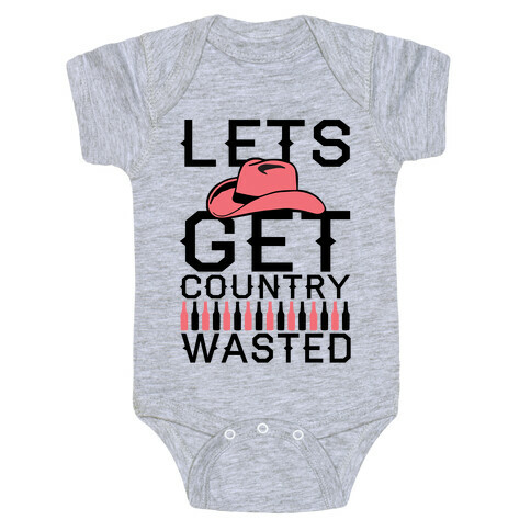 Lets Get Country Wasted Baby One-Piece