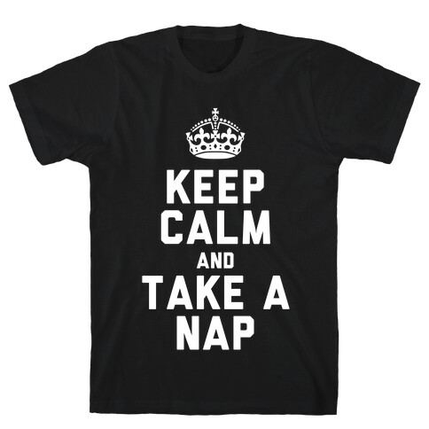 Keep Calm and Take A Nap (White Ink) T-Shirt