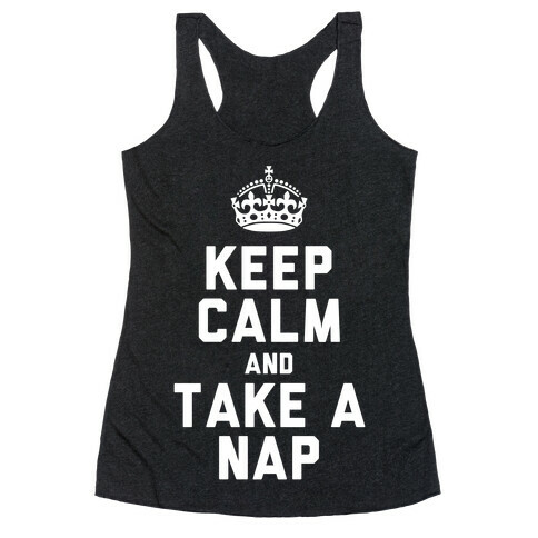 Keep Calm and Take A Nap (White Ink) Racerback Tank Top