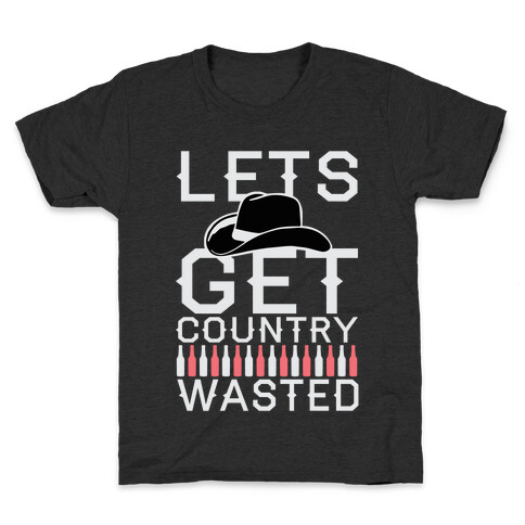 Lets Get Country Wasted Kids T-Shirt