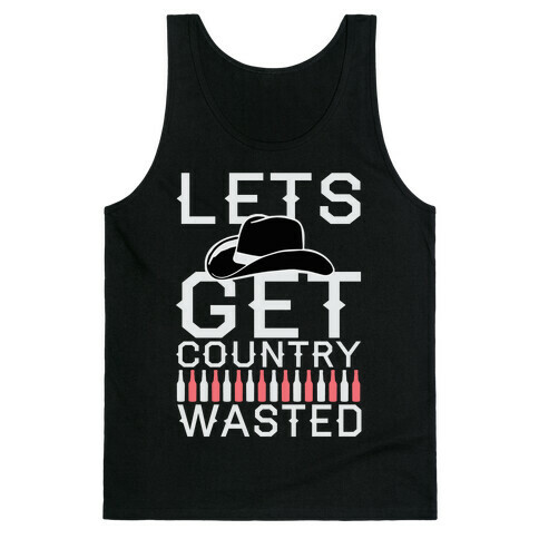 Lets Get Country Wasted Tank Top