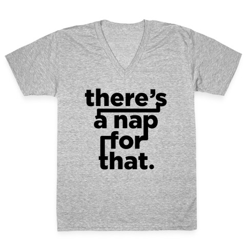 There's A Nap For That V-Neck Tee Shirt