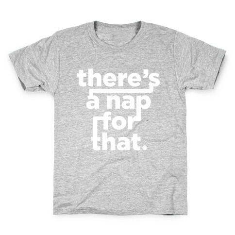 There's A Nap For That (White Ink) Kids T-Shirt