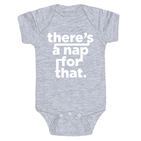 There's A Nap For That (White Ink) Baby One-Piece