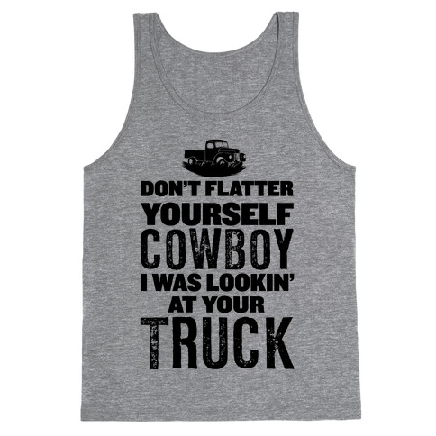 Don't Flatter Yourself... Tank Top