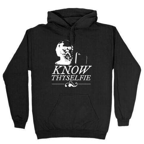 Know Thyselfie Hooded Sweatshirt