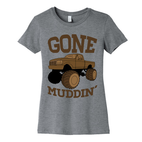 Gone Muddin' Truck Womens T-Shirt