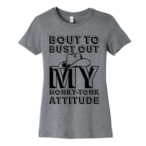 Honky Tonk Attitude Womens T-Shirt