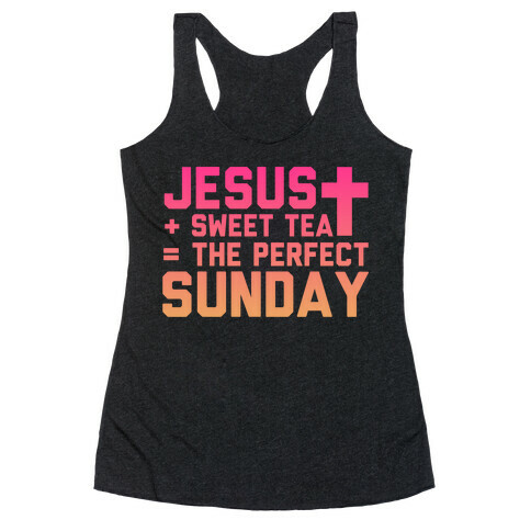Jesus + Sweet Tee = The Perfect Sunday Racerback Tank Top