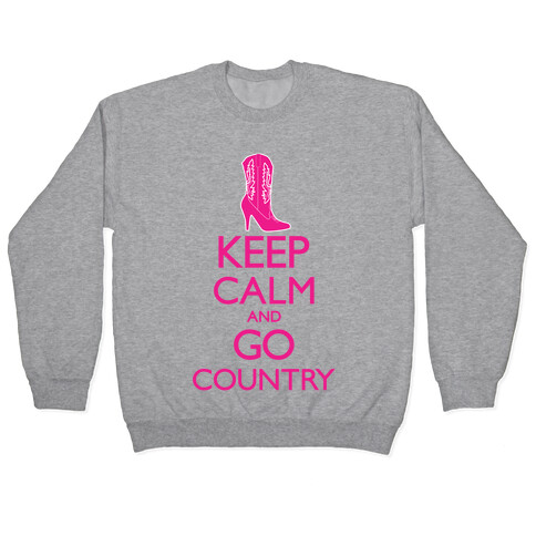 Keep Calm and Go Country Pullover