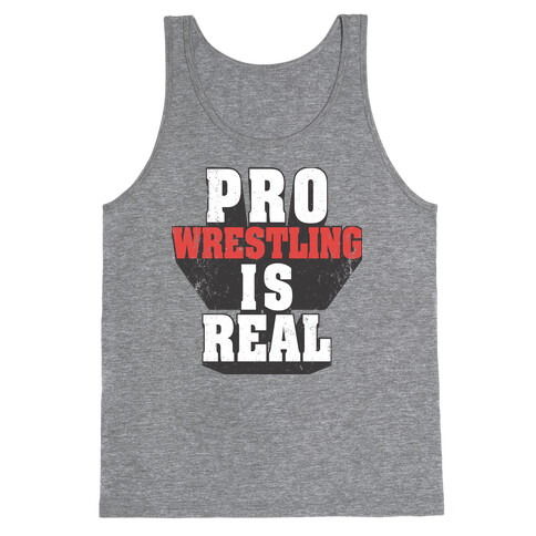 Pro Wrestling Is Real Tank Top