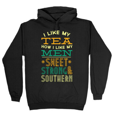 I Like My Tea How I Like My Men Hooded Sweatshirt