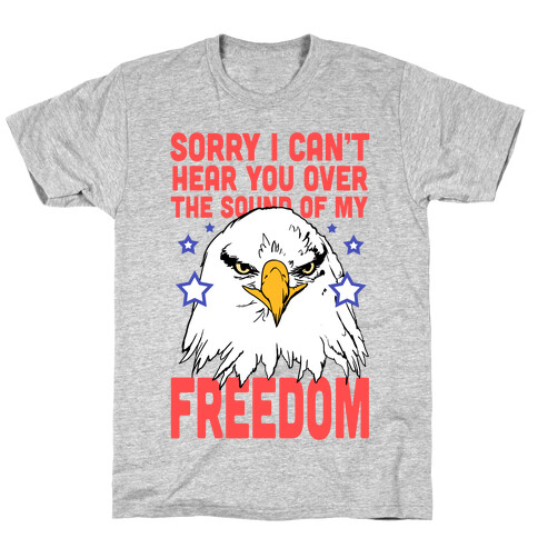 Sorry I Can't Hear You T-Shirt