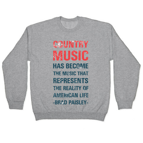 Country Music Represents the Reality of American Life Pullover