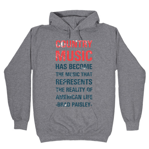 Country Music Represents the Reality of American Life Hooded Sweatshirt