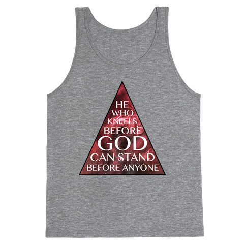 He Who Kneels Before God Can Stand Before Anyone Tank Top