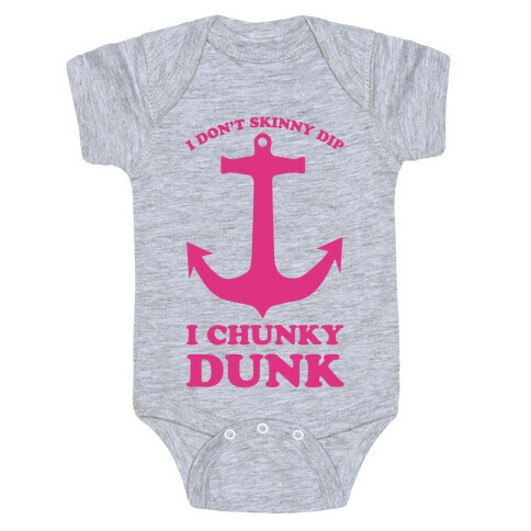 I Don't Skinny Dip I Chunky Dunk Baby One-Piece