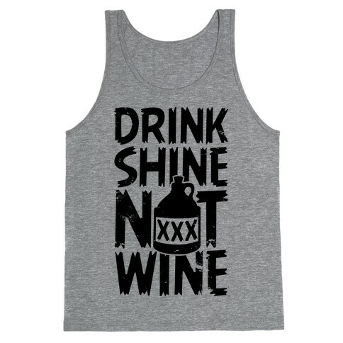 Drink Shine Not Wine Tank Top