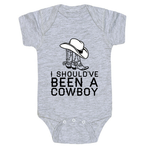 I Should've Been A Cowboy Baby One-Piece