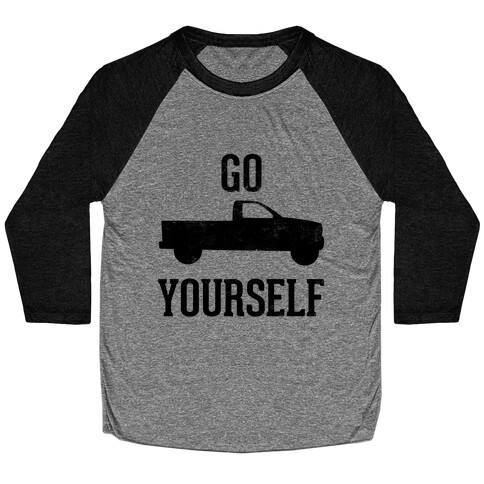 Go Truck Yourself Baseball Tee