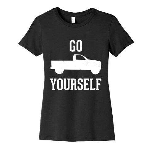 Go Truck Yourself Womens T-Shirt