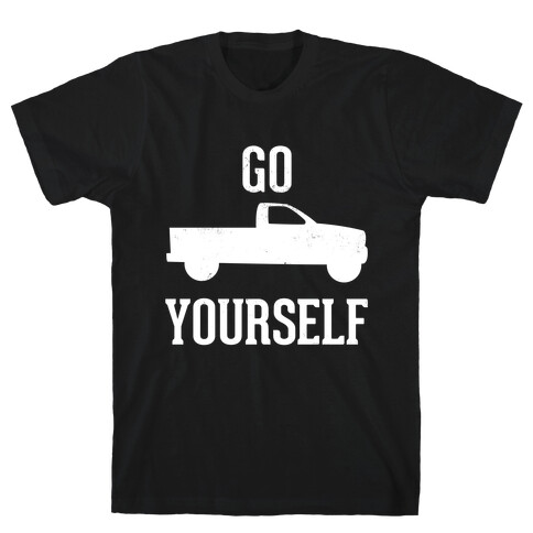 Go Truck Yourself T-Shirt