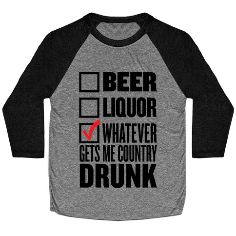 Whatever Gets Me Country Drunk Baseball Tee