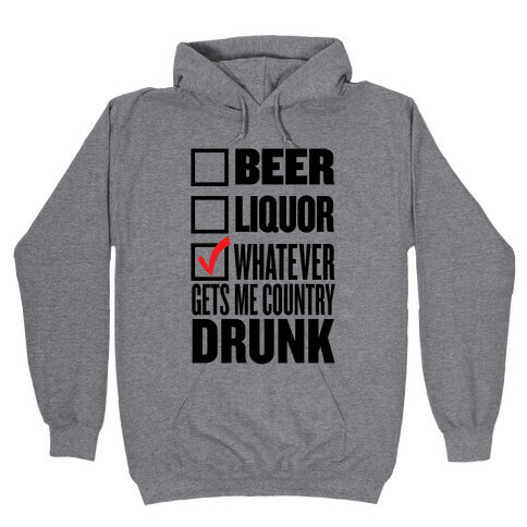 Whatever Gets Me Country Drunk Hooded Sweatshirt