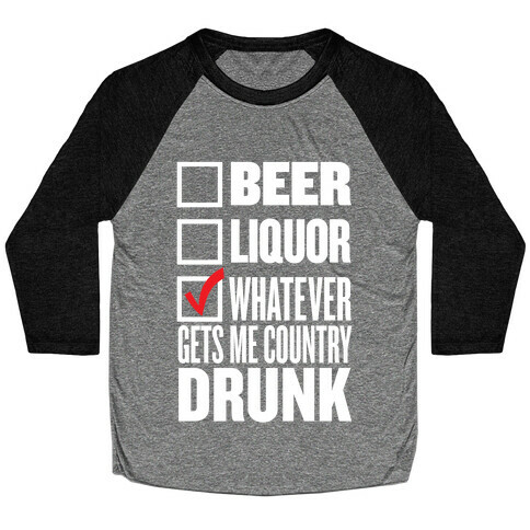Whatever Gets Me Country Drunk Baseball Tee