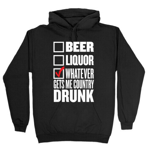 Whatever Gets Me Country Drunk Hooded Sweatshirt