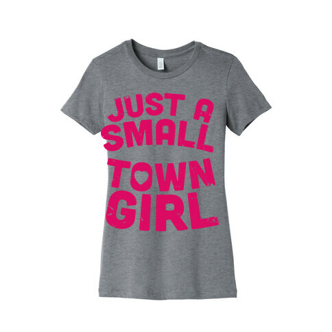 Small Town Girl Womens T-Shirt