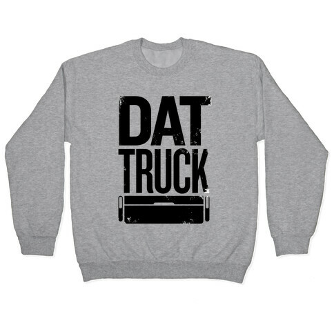 Dat Truck Pullover