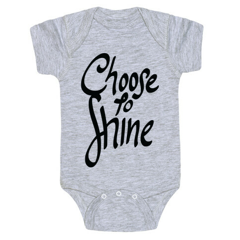 Choose To Shine Baby One-Piece